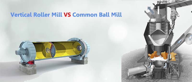 Vertical Roller Mill and Common Ball Mill Compare